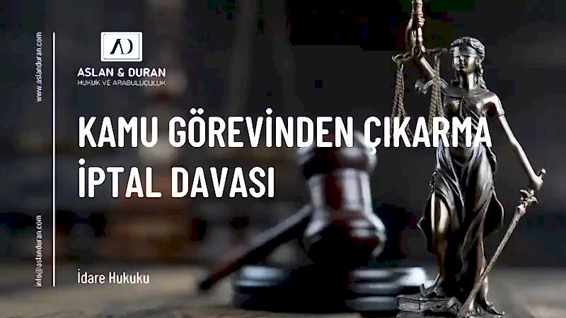 kamu görevinden çıkarma iptal davası