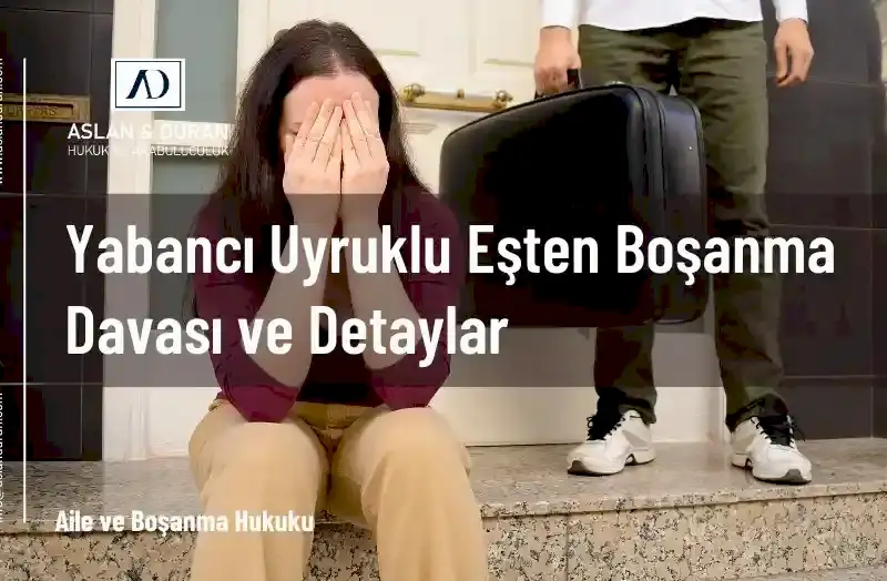 yabancı uyruklu eşten boşanma