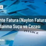 sahte fatura kullanma suçu